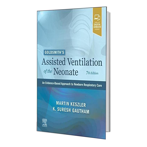 کتاب Goldsmith’s Assisted Ventilation of the Neonate: An Evidence-Based Approach to Newborn Respiratory Care