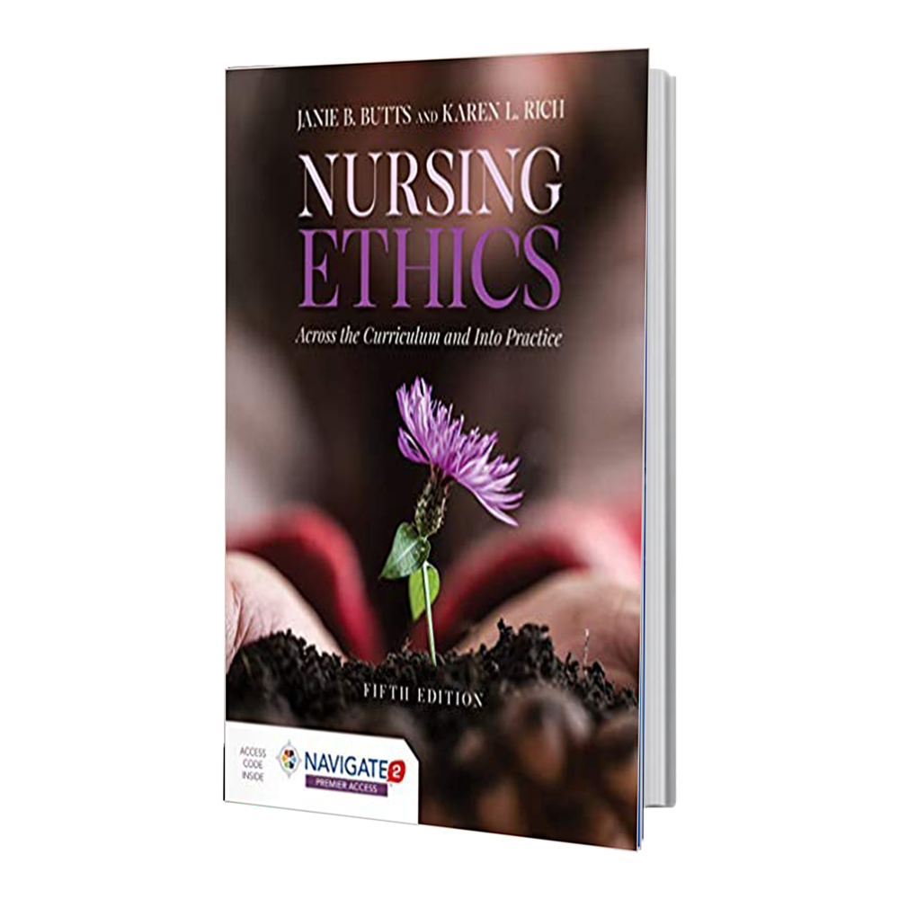 کتاب Nursing Ethics: Across the Curriculum and Into Practice