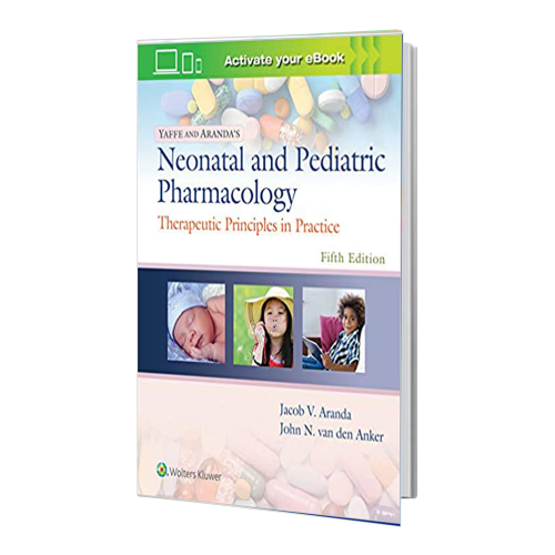 کتاب Yaffe and Aranda's Neonatal and Pediatric Pharmacology: Therapeutic Principles in Practice