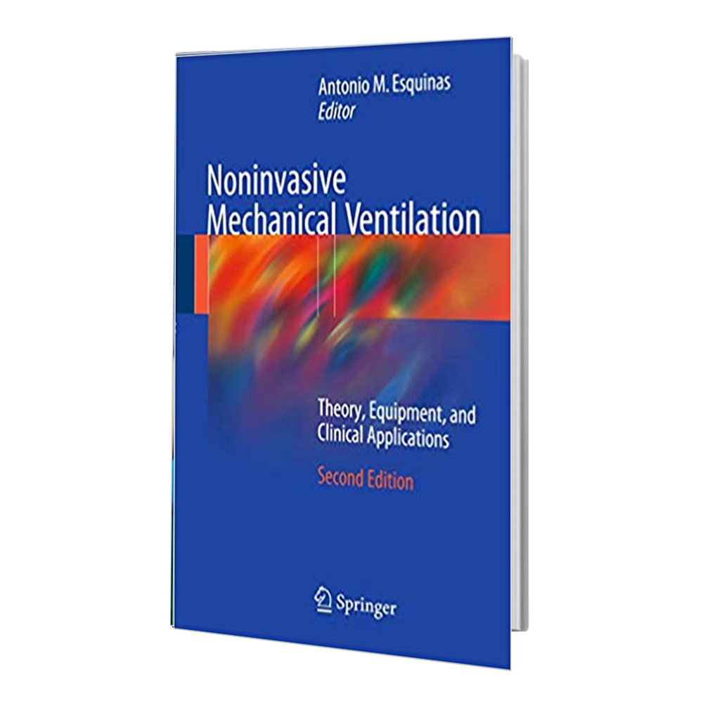 کتاب Noninvasive Mechanical Ventilation: Theory Equipment and Clinical Applications