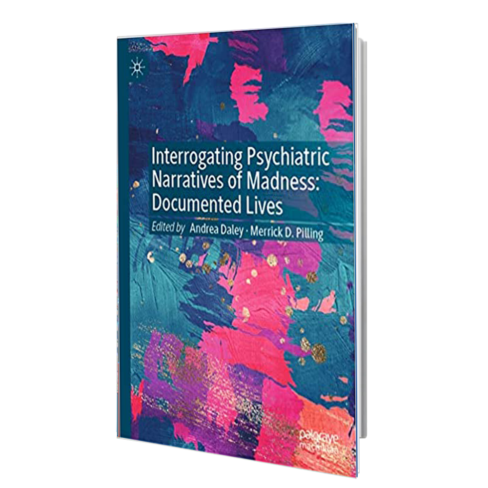 2021 کتاب Interrogating Psychiatric Narratives of Madness: Documented Lives
